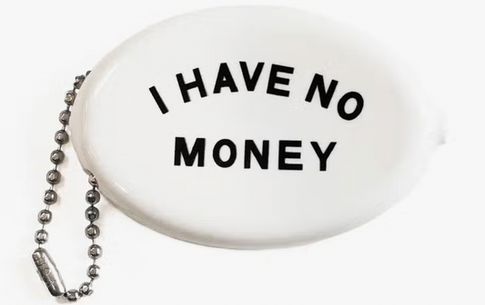 Coin Purse - I Have No Money