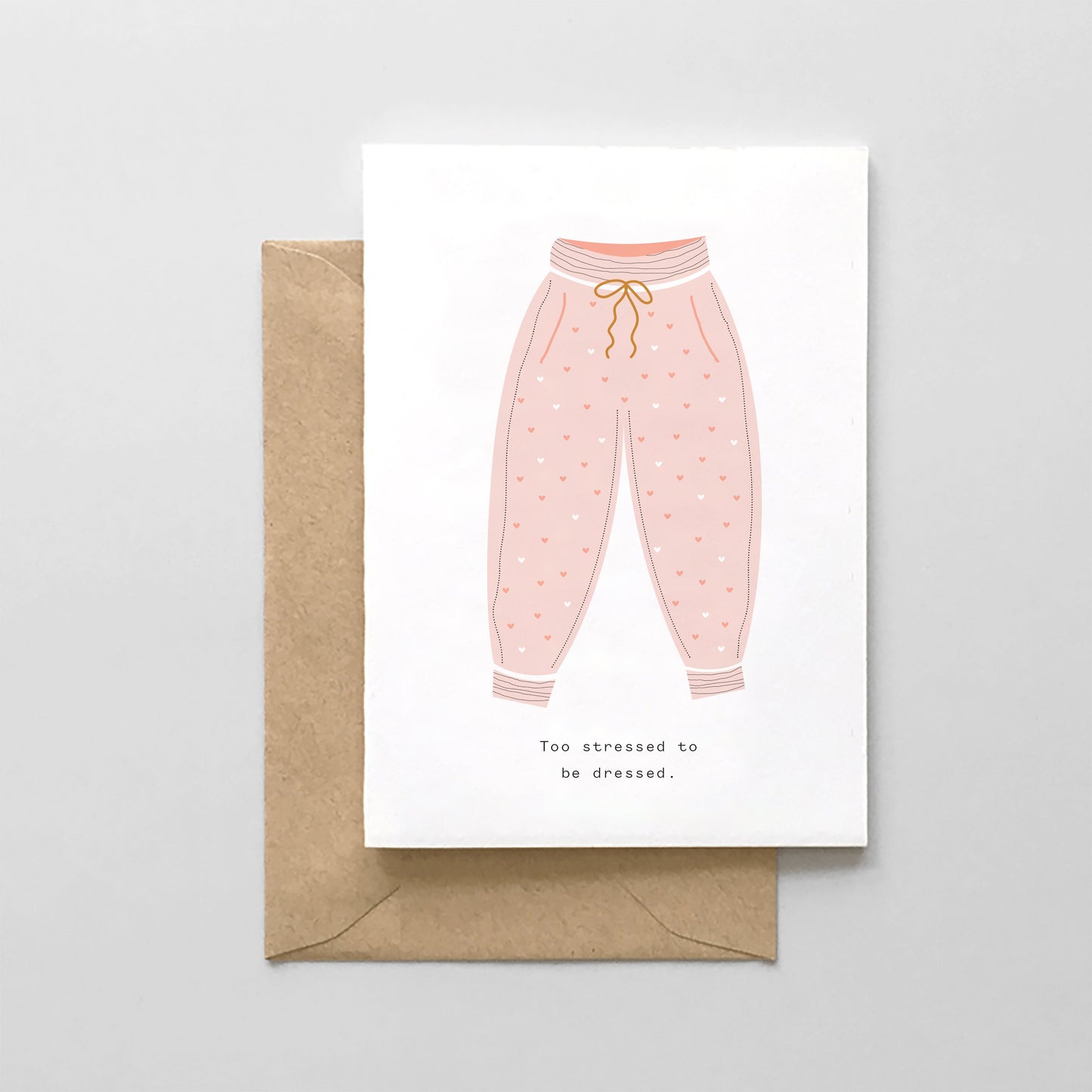 Too Stressed To Be Dressed Card