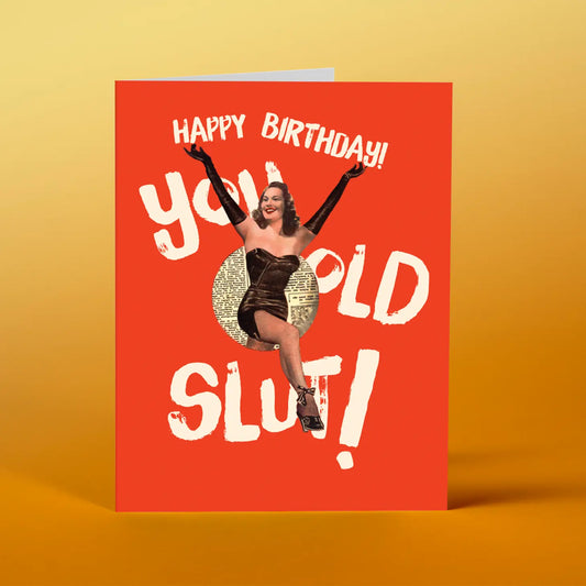Birthday Card - Old Slut!