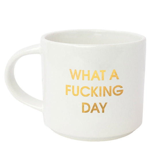 What A Fucking Day Coffee Mug