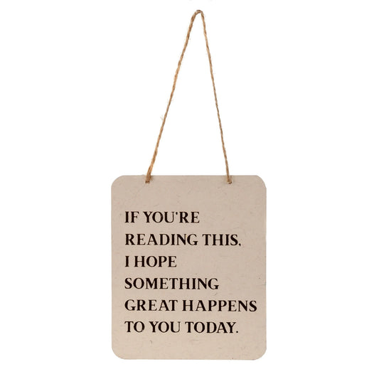 HANGING SIGN - IF YOU'RE READING THIS